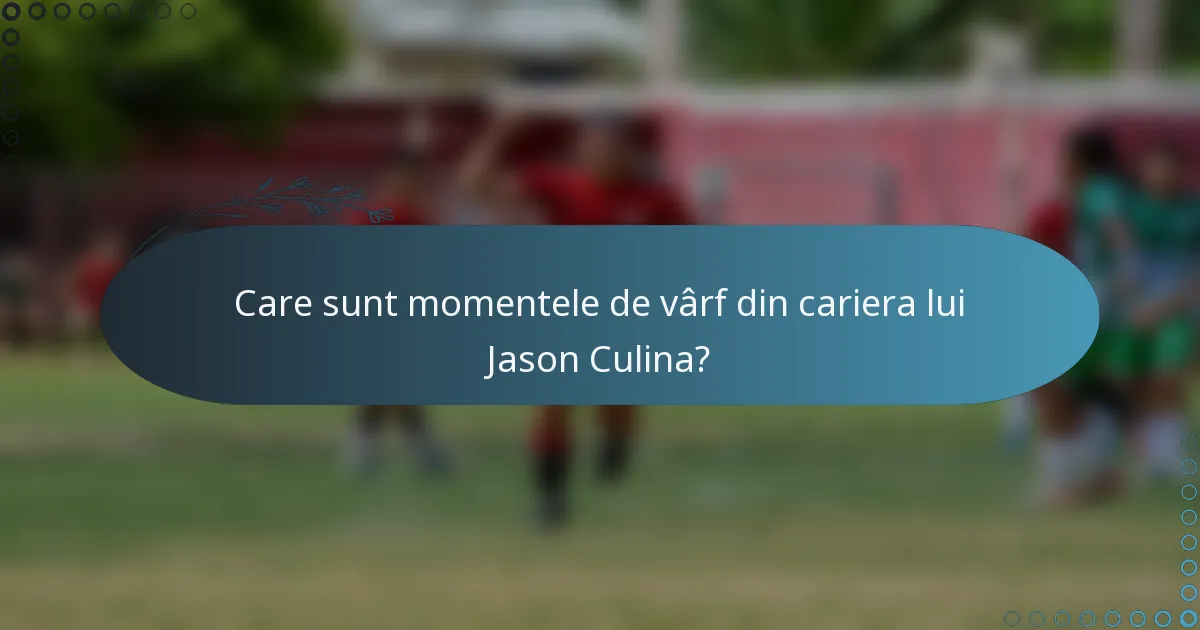Care sunt momentele de vârf din cariera lui Jason Culina?