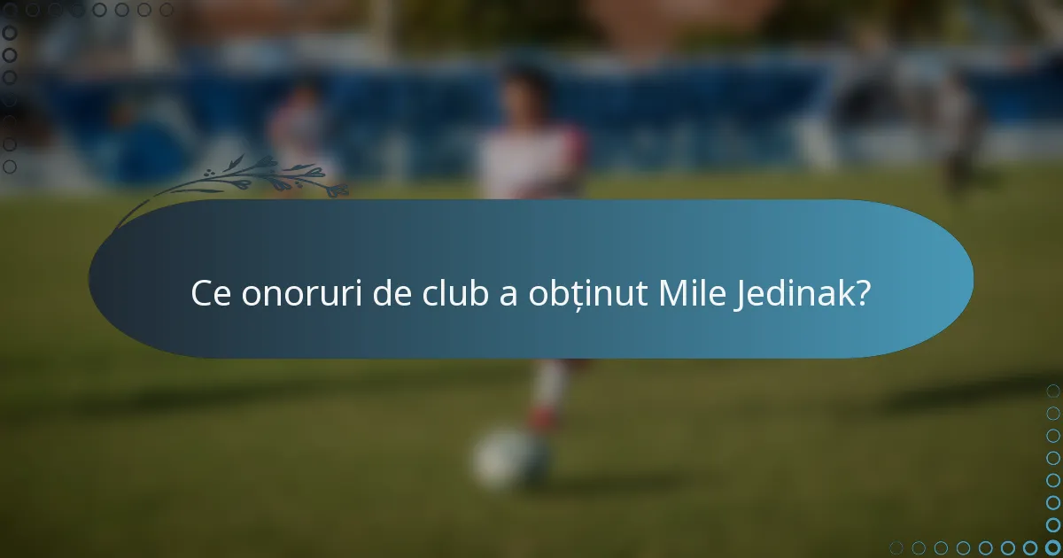 Ce onoruri de club a obținut Mile Jedinak?