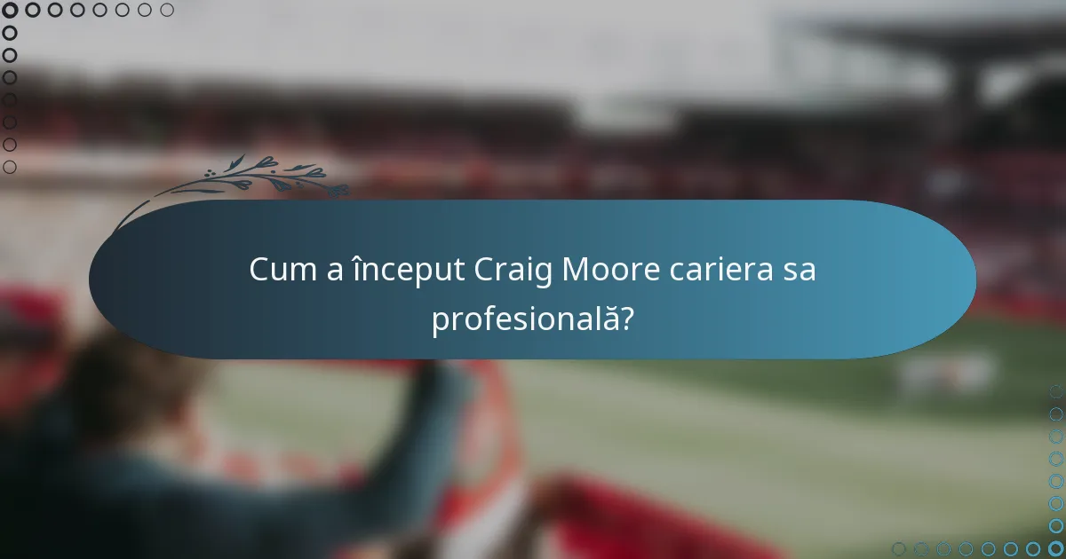 Cum a început Craig Moore cariera sa profesională?