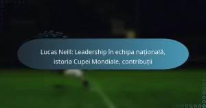 Read more about the article Lucas Neill: Leadership în echipa națională, istoria Cupei Mondiale, contribuții