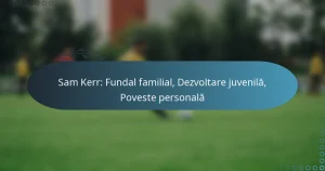 Read more about the article Sam Kerr: Fundal familial, Dezvoltare juvenilă, Poveste personală